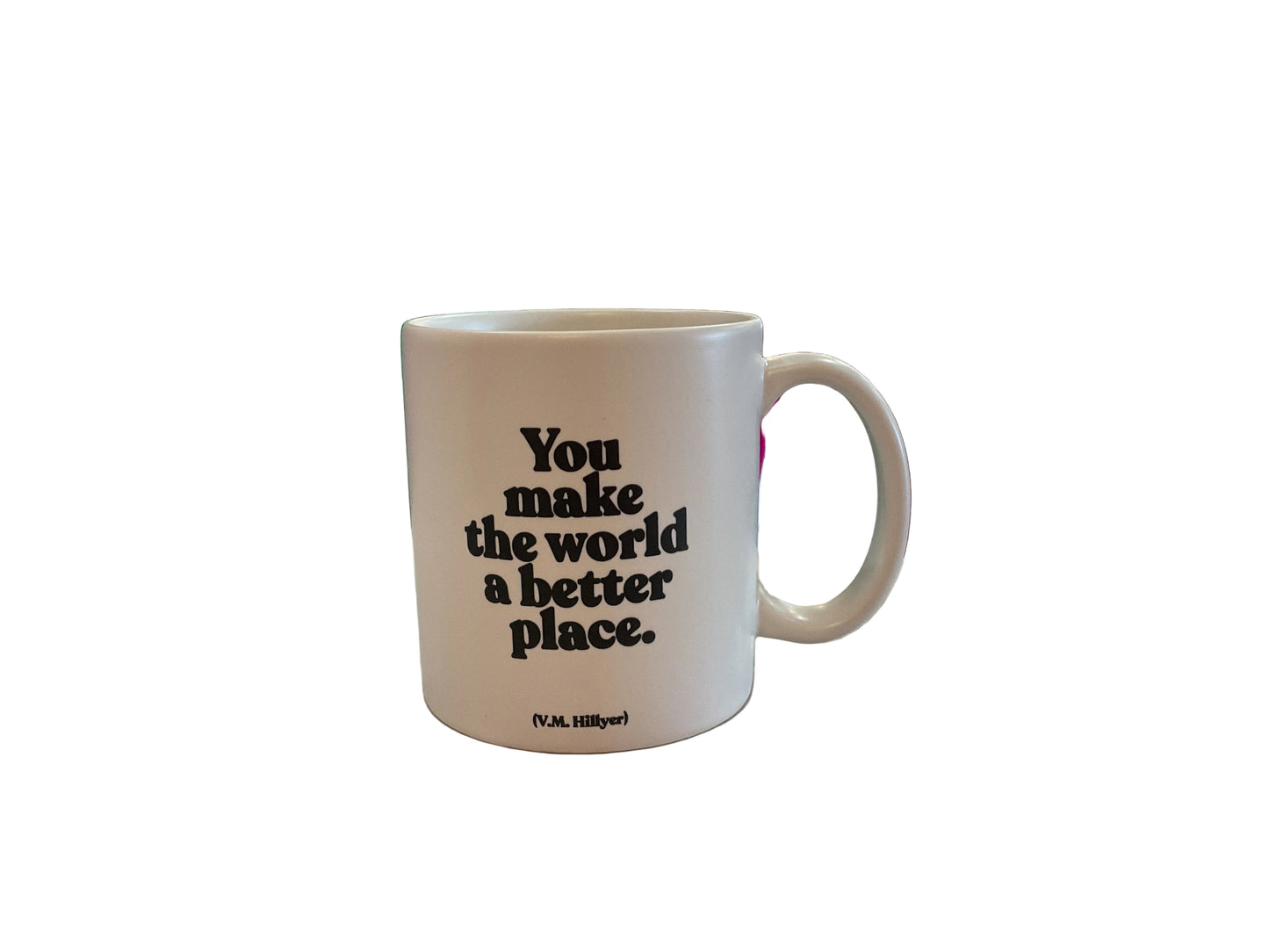 You Make The World A Better Place Mug