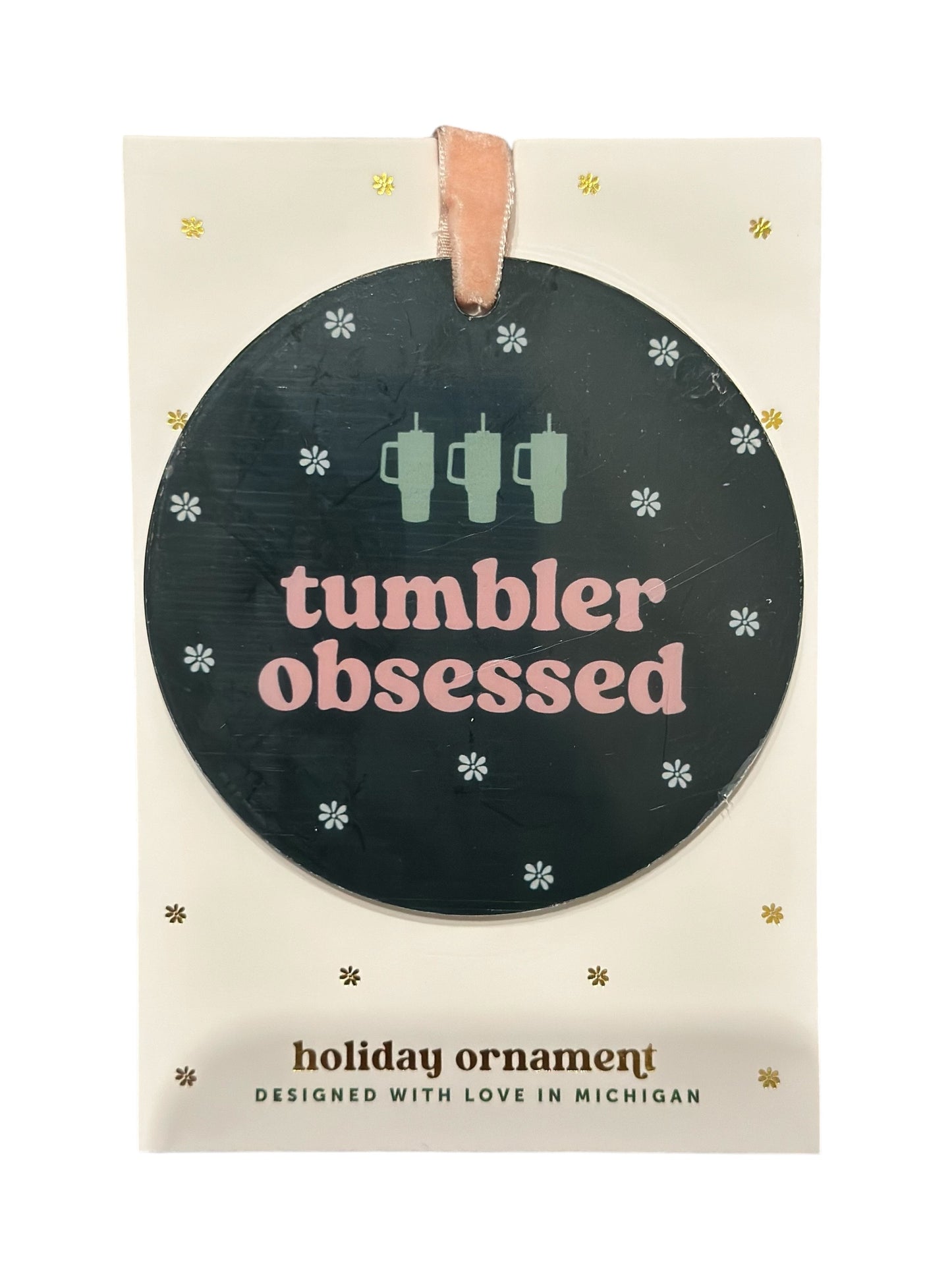 Ornament - Tumbler Obsessed