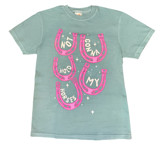 Not Gonna Hold My Horses Tee